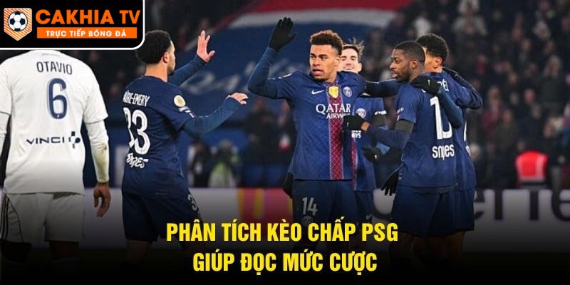 Phân tích kèo chấp PSG giúp đọc mức cược