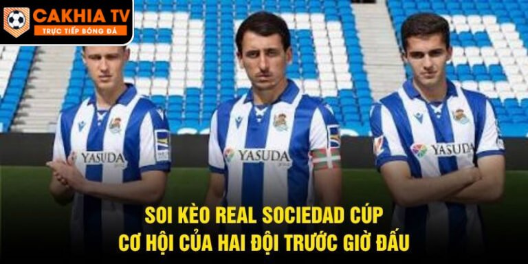 Soi kèo Real Sociedad cúp