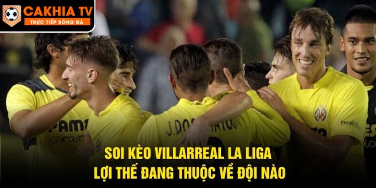 Soi Kèo Villarreal La Liga