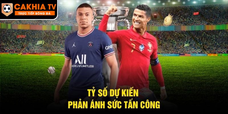 Tỷ số dự kiến phản ánh sức tấn công